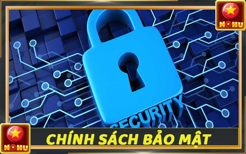 Chính sách bảo mật Nohu90 - Cập nhật thông tin bảo vệ khách hàng 1 Chính sách bảo mật Nohu90 - Cập nhật thông tin bảo vệ khách hàng